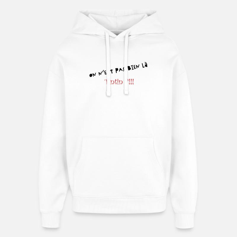 On n'est pas bien là - Sweat à capuche unisexe Stanley/Stella Oversized - blanc