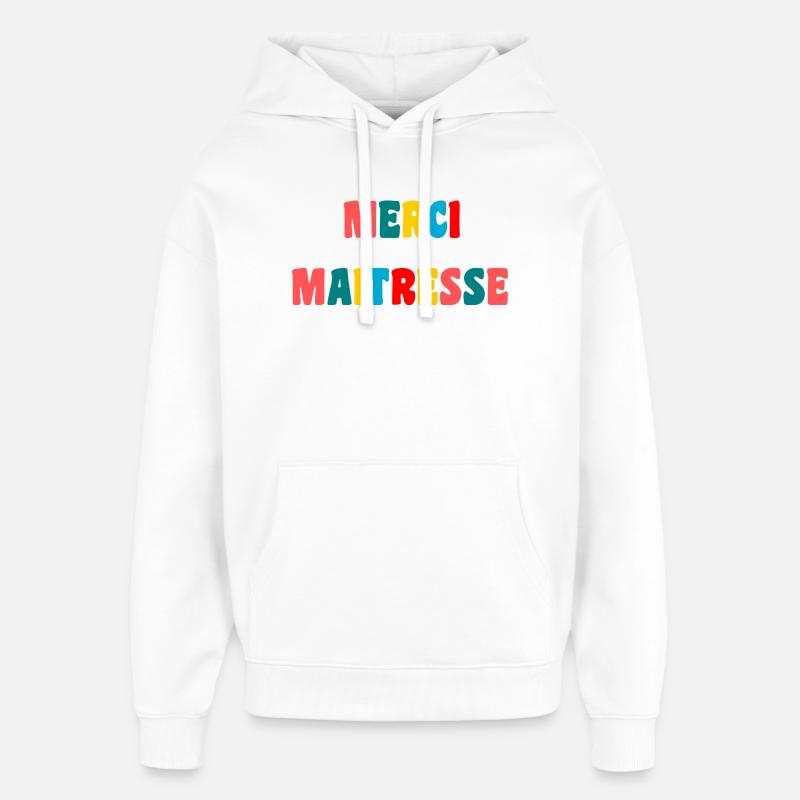 MAÎTRESSE. MERCI. MERCI MAÎTRESSE - Sweat à capuche unisexe Stanley/Stella Oversized - blanc