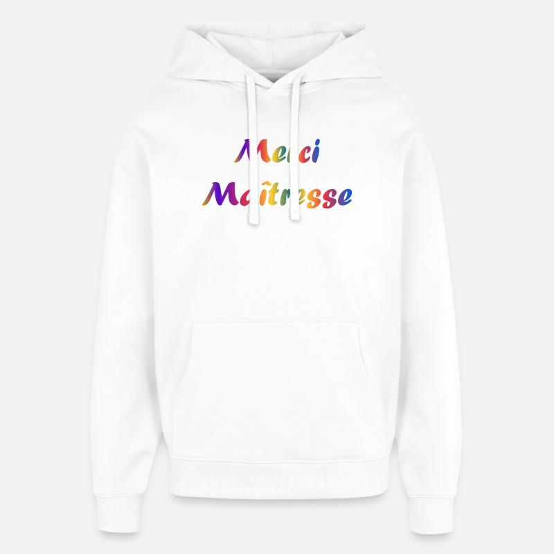 MAÎTRESSE. MERCI. MERCI MAÎTRESSE - Sweat à capuche unisexe Stanley/Stella Oversized - blanc