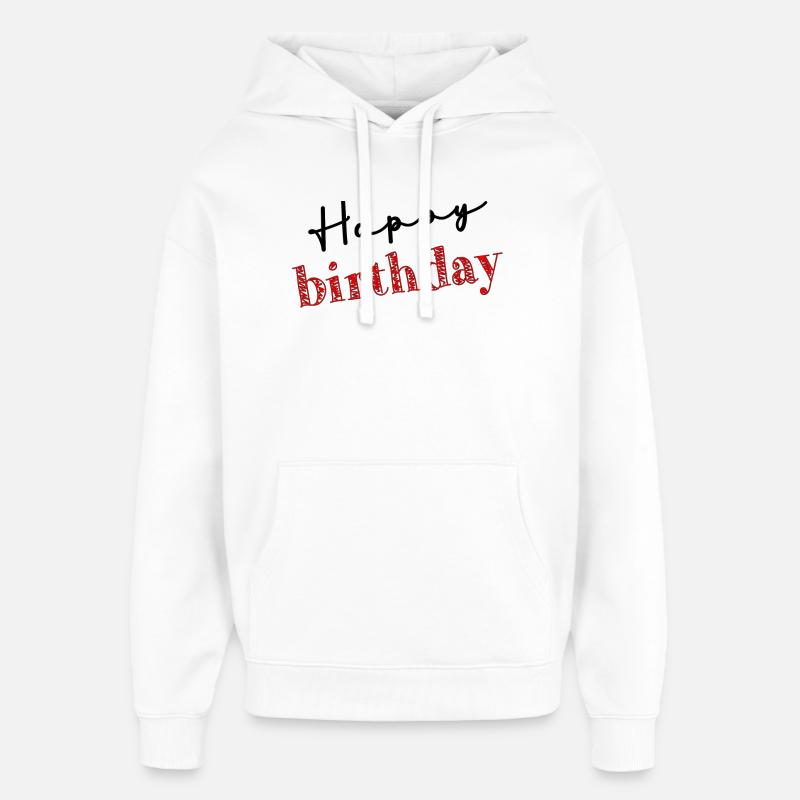JOYEUX ANNIVERSAIRE. HAPPY BIRTHDAY. ANNIVERSAIRE. - Sweat à capuche unisexe Stanley/Stella Oversized - blanc