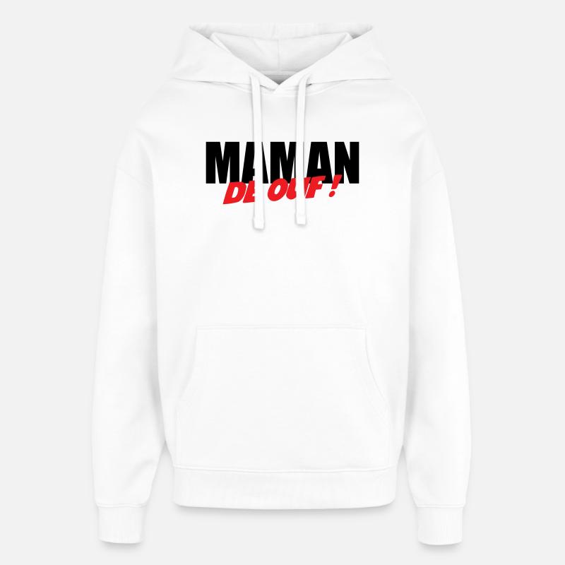 Maman de ouf ! - Sweat à capuche unisexe Stanley/Stella Oversized - blanc