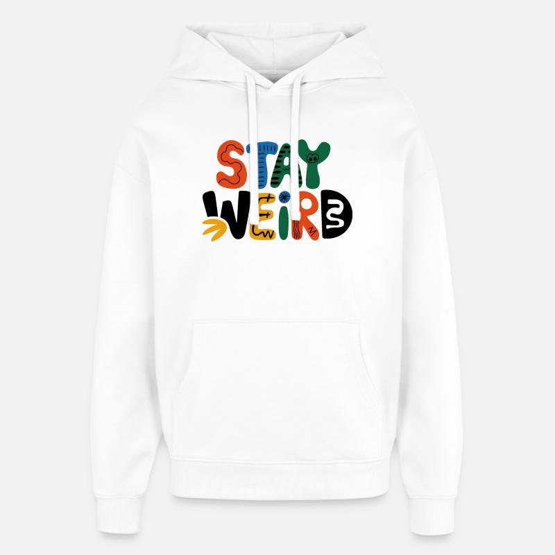 Stay Weird Design ludique - Sweat à capuche unisexe Stanley/Stella Oversized - blanc