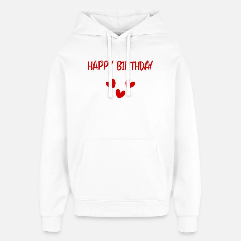 HAPPY BIRTHDAY. JOYEUX ANNIVERSAIRE. ANNIVERSAIRE. - Sweat à capuche unisexe Stanley/Stella Oversized - blanc
