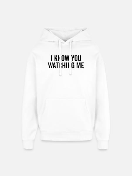 I Know You Watching Me - Oversized Unisex Hoodie by Stanley/Stella - white