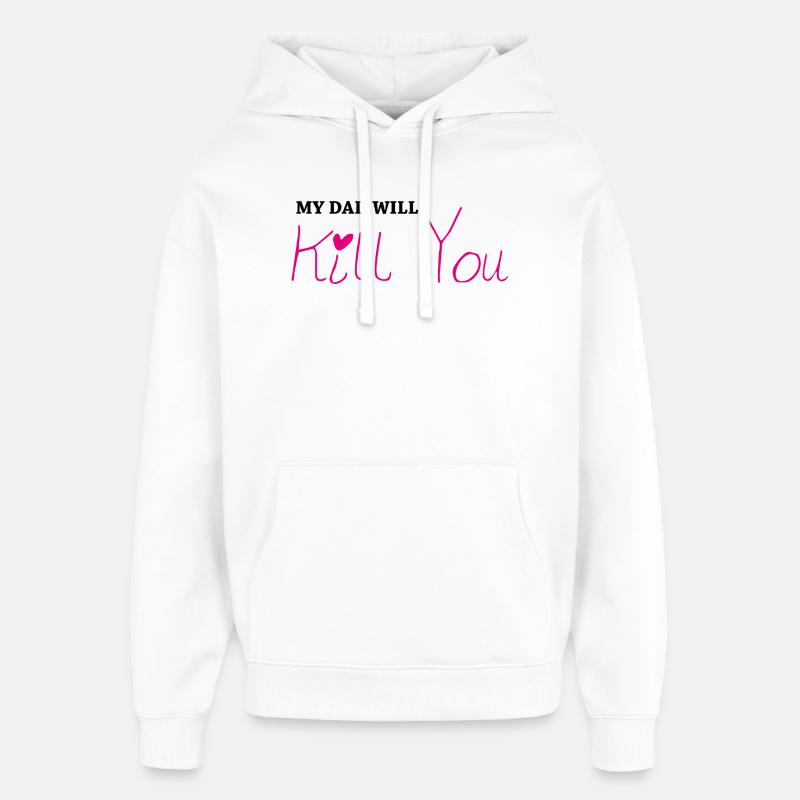 Mon père te tuera - Sweat à capuche unisexe Stanley/Stella Oversized - blanc