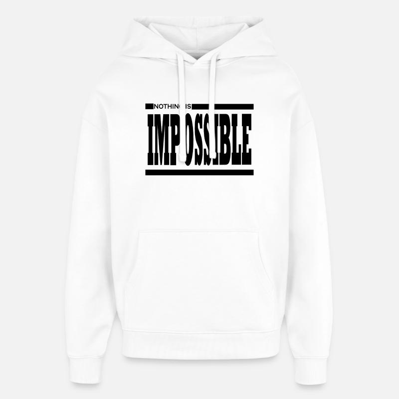 NOTHING IS IMPOSSIBLE - Sweat à capuche unisexe Stanley/Stella Oversized - blanc