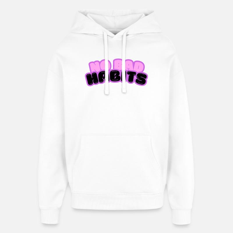 Pas de mauvaises habitudes spruch - Sweat à capuche unisexe Stanley/Stella Oversized - blanc