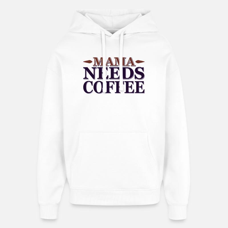Mama needs a coffee - Oversized Unisex Hoodie von Stanley/Stella - Weiß