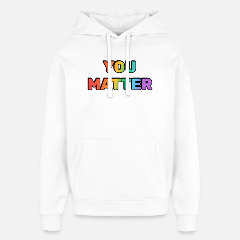 Texte dégradé arc-en-ciel You Matter - Sweat à capuche unisexe Stanley/Stella Oversized - blanc