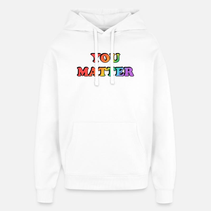 You_Matter_-_Copie_-2- - Sweat à capuche unisexe Stanley/Stella Oversized - blanc