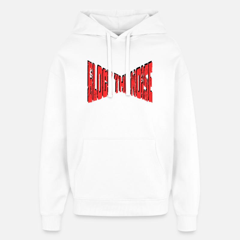 Block The Noise - Statement - Oversized Unisex Hoodie by Stanley/Stella - white