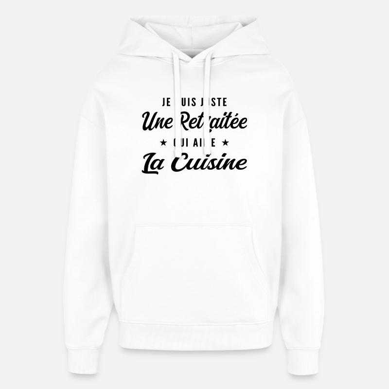 Retraitée Cuisinière Humour Cadeau Retraite - Sweat à capuche unisexe Stanley/Stella Oversized - blanc