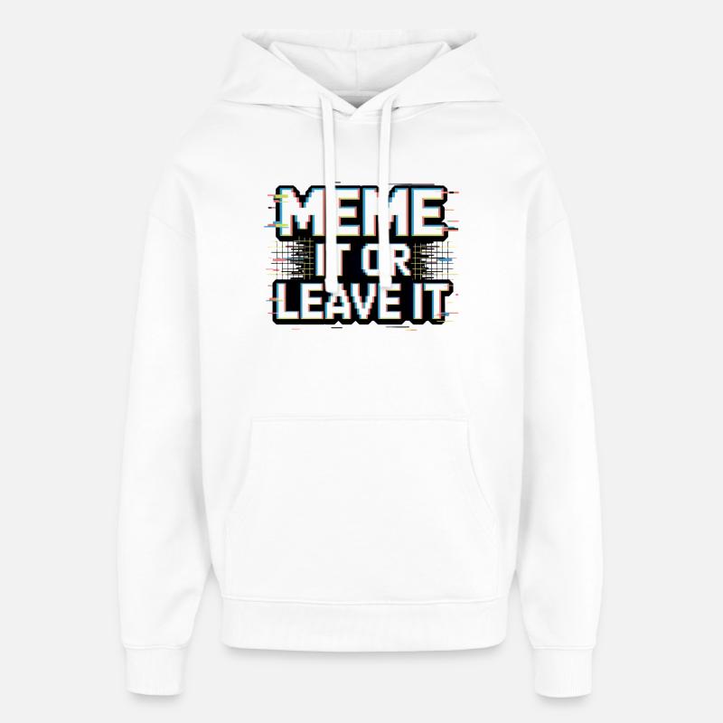 Mème Ou Laissez-Le - Sweat à capuche unisexe Stanley/Stella Oversized - blanc
