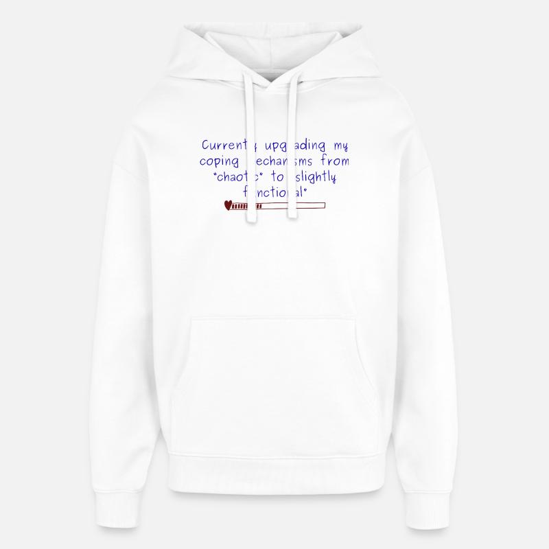 Chaotic to Slightly Functional Coping design - Oversized Unisex Hoodie by Stanley/Stella - white