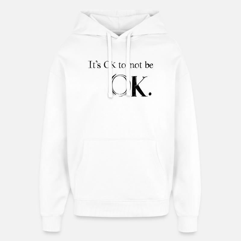 Ok de ne pas aller bien - Sweat à capuche unisexe Stanley/Stella Oversized - blanc