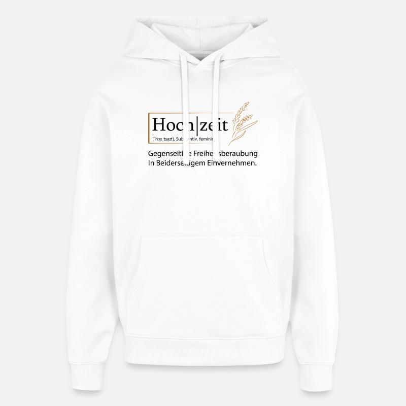 Hochzeit Definition Freiheitsberaubung Geschenk - Oversized Unisex Hoodie von Stanley/Stella - Weiß