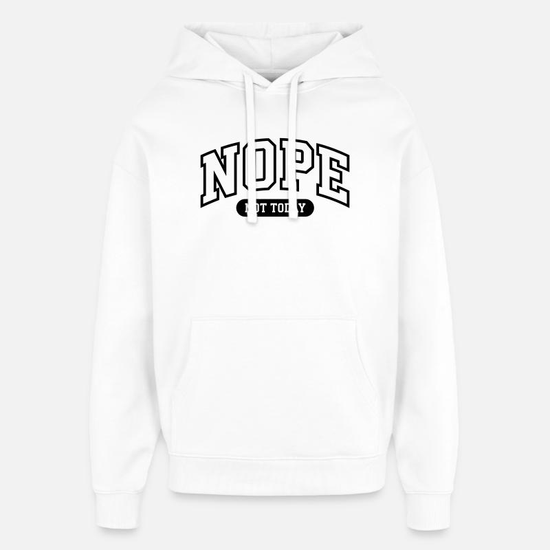 Non. Pas aujourd’hui. C’est drôle. - Sweat à capuche unisexe Stanley/Stella Oversized - blanc