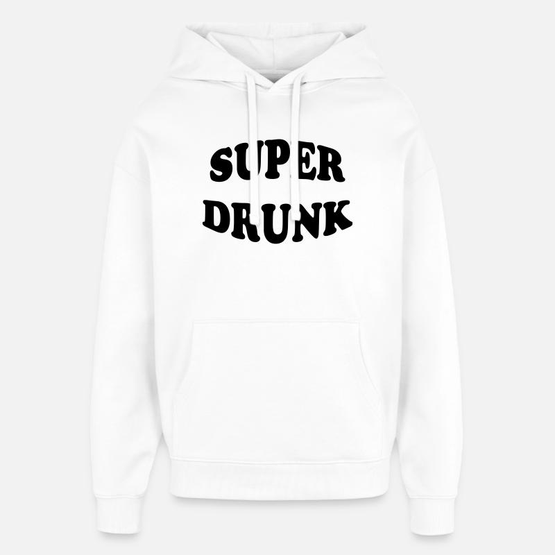 Super Drunk - alcool - Sweat à capuche unisexe Stanley/Stella Oversized - blanc