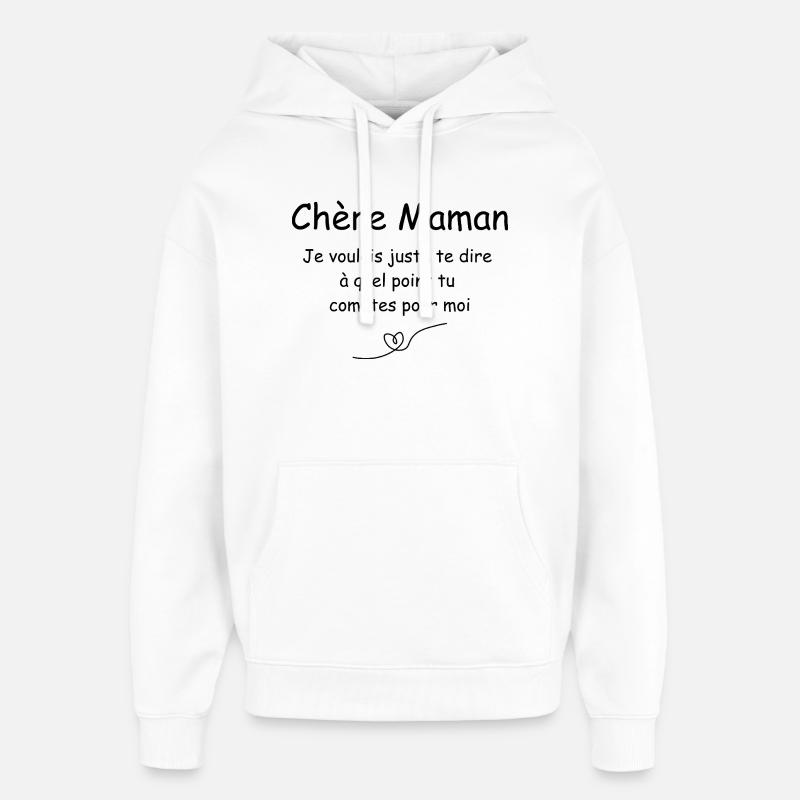 Chère Maman - Sweat à capuche unisexe Stanley/Stella Oversized - blanc