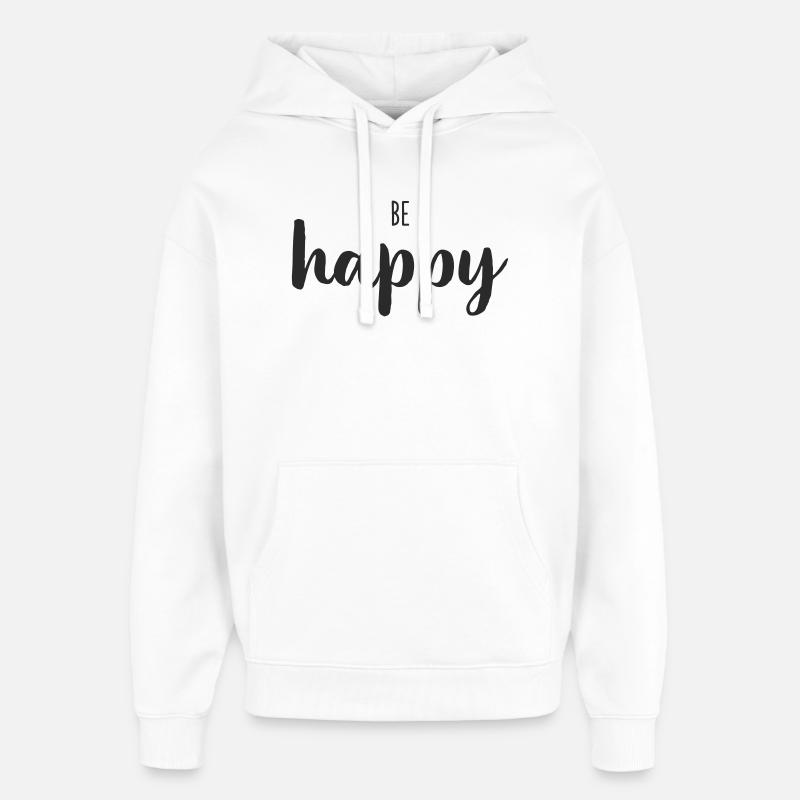 Tendance du lettrage Be Happy - Sweat à capuche unisexe Stanley/Stella Oversized - blanc