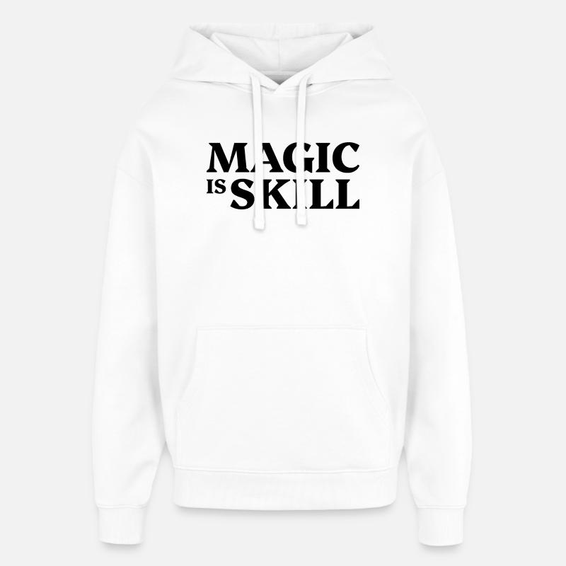 La magie, c’est la compétence - Sweat à capuche unisexe Stanley/Stella Oversized - blanc