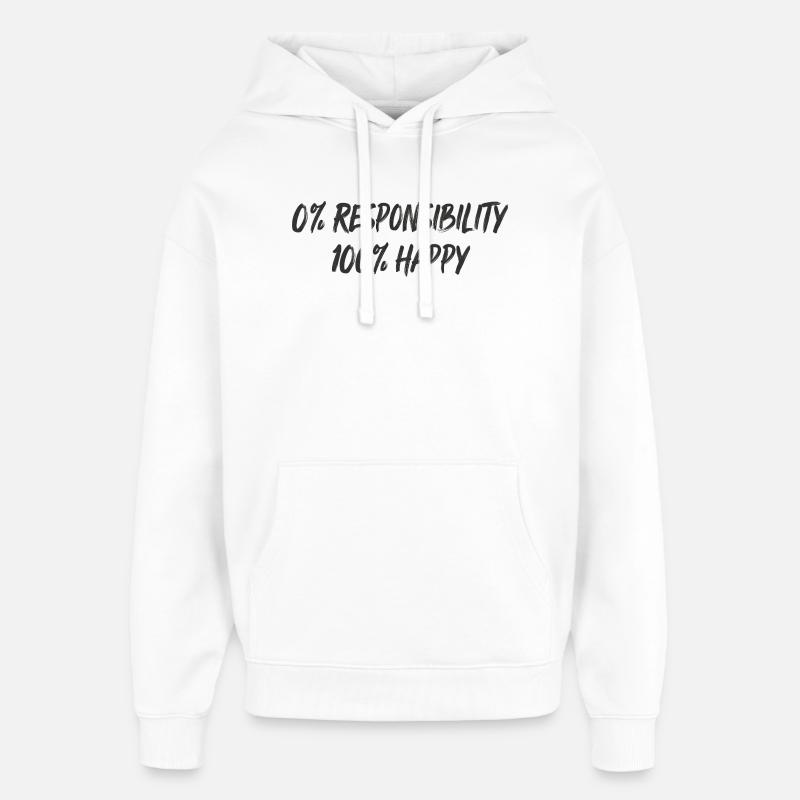 0 % Responsabilité 100 % Bonheur - Sweat à capuche unisexe Stanley/Stella Oversized - blanc
