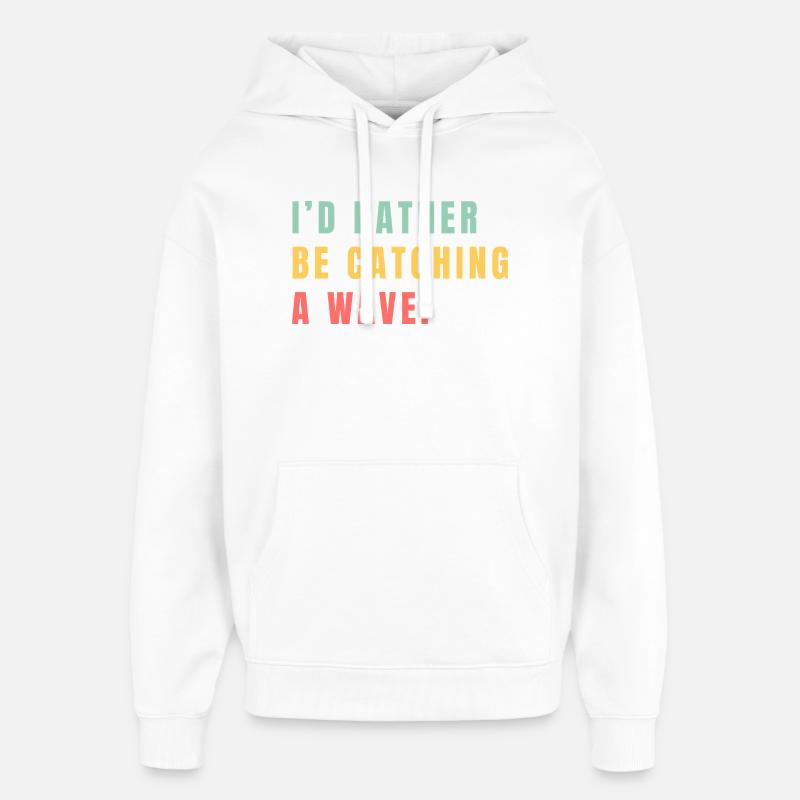 Je préférerais attraper une vague - Sweat à capuche unisexe Stanley/Stella Oversized - blanc