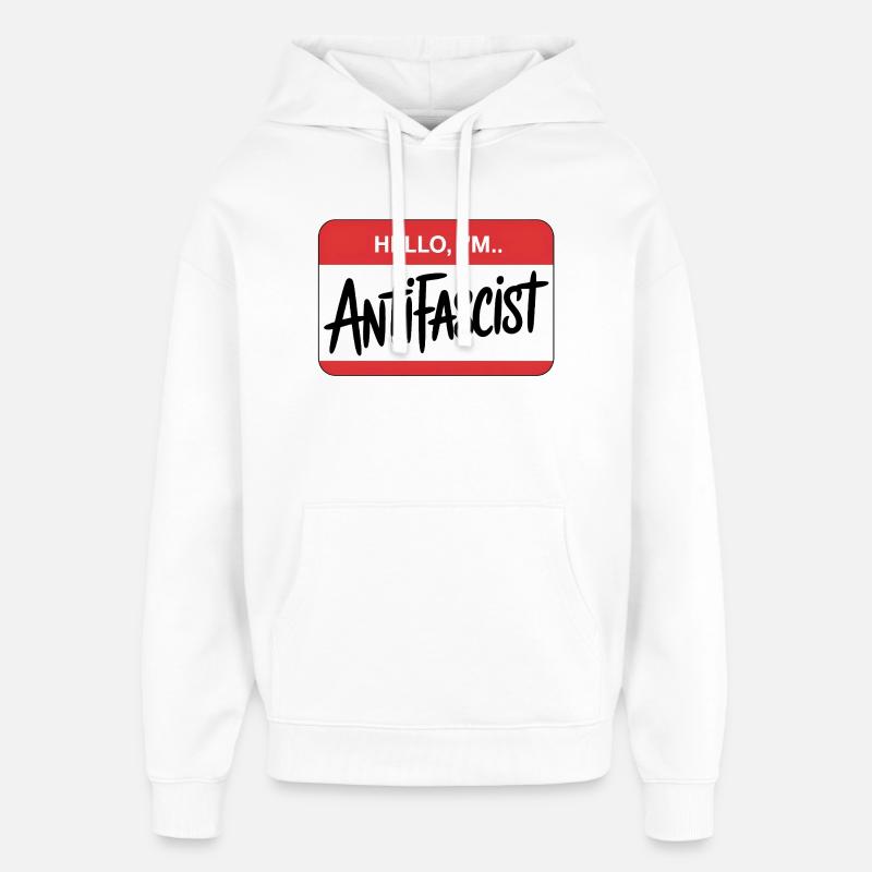 Bonjour, je suis Antifasciste - Antifa Tee - Sweat à capuche unisexe Stanley/Stella Oversized - blanc