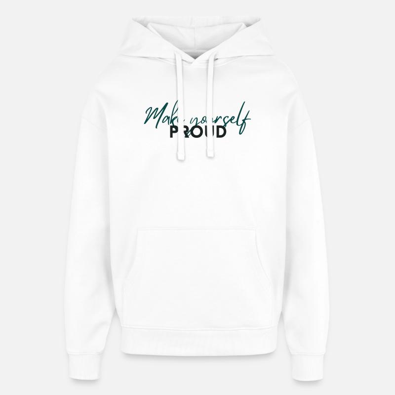 Make Yourself Proud Positive Mindset Statement - Sweat à capuche unisexe Stanley/Stella Oversized - blanc