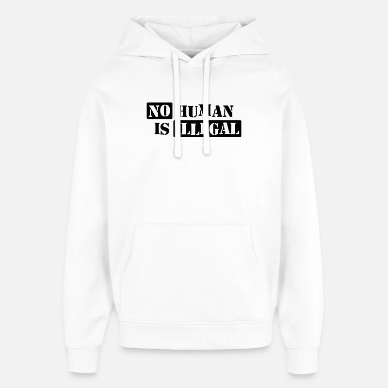 Aucun humain n’est illégal - Sweat à capuche unisexe Stanley/Stella Oversized - blanc