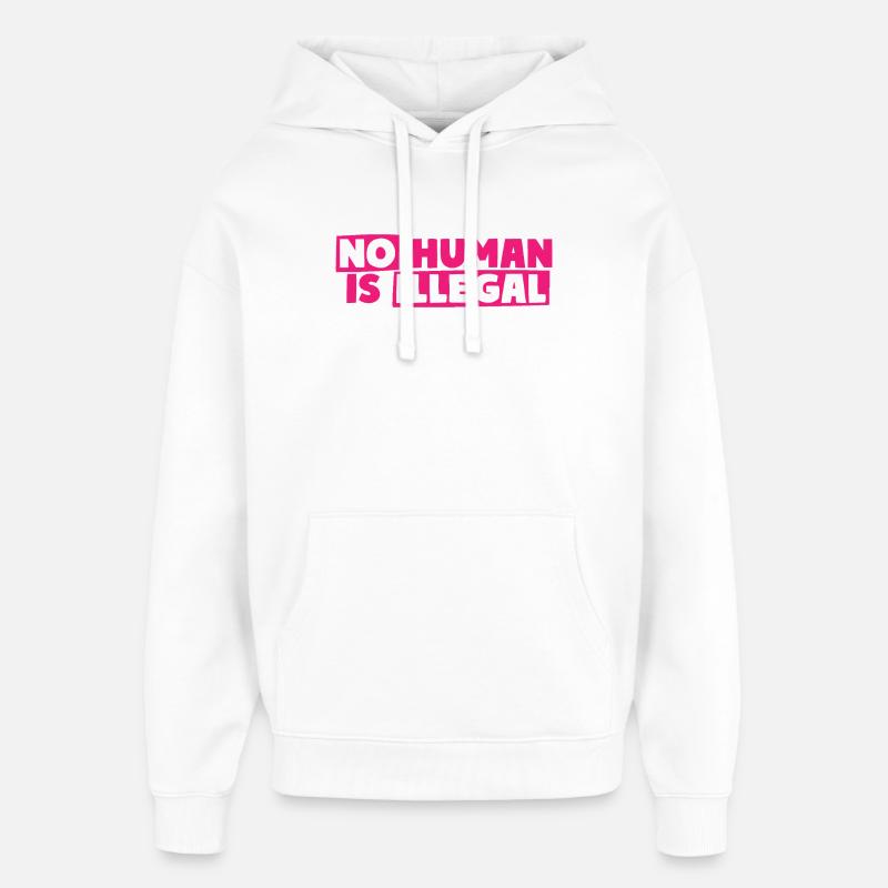 Aucun humain n’est illégal - Sweat à capuche unisexe Stanley/Stella Oversized - blanc