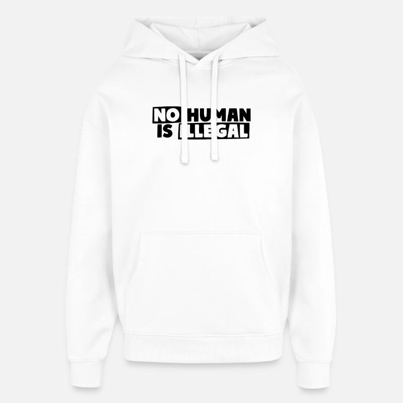 Aucun humain n’est illégal - Sweat à capuche unisexe Stanley/Stella Oversized - blanc