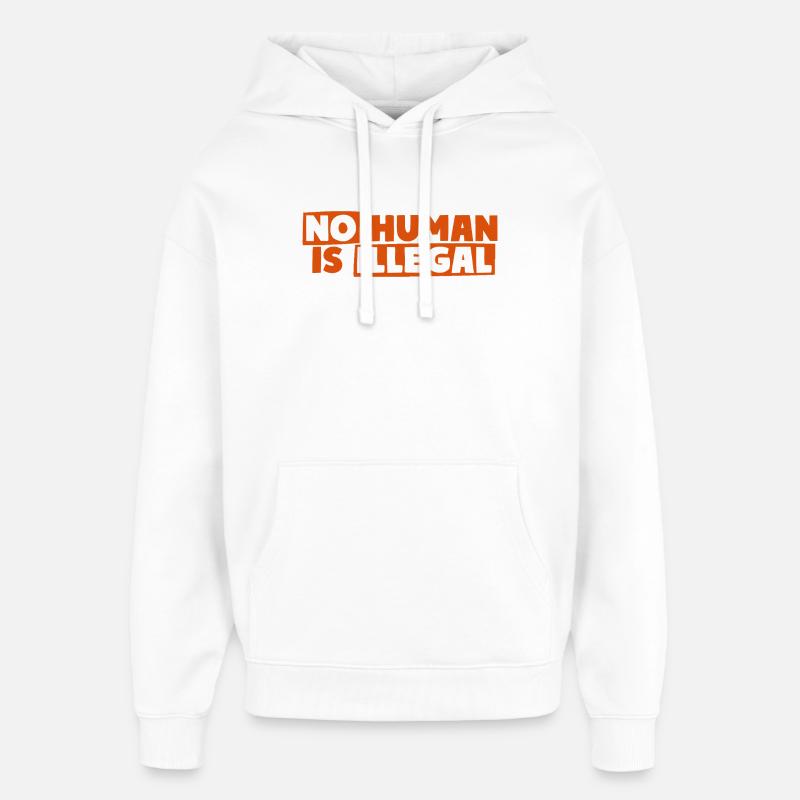 Aucun humain n’est illégal - Sweat à capuche unisexe Stanley/Stella Oversized - blanc