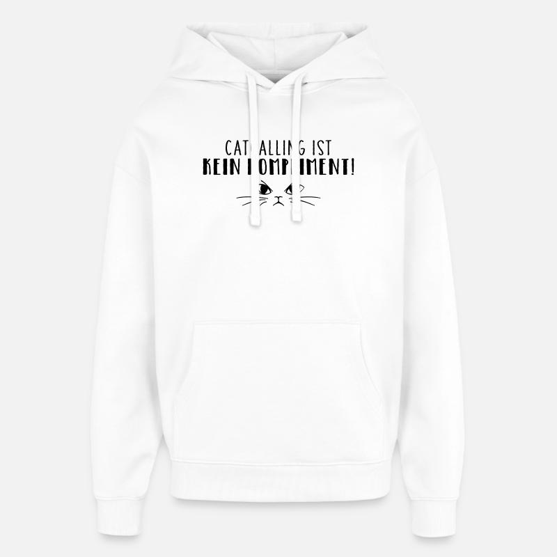 Les sifflements n’est pas un compliment ! - Sweat à capuche unisexe Stanley/Stella Oversized - blanc