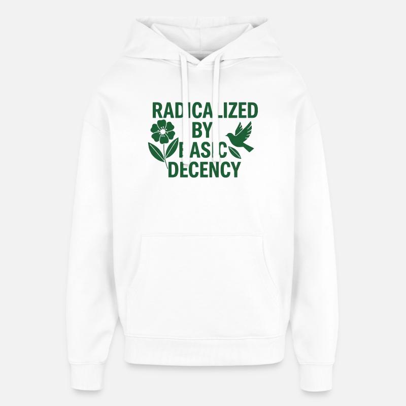Progressive Values Basic Decency Shirt - Oversized Unisex Hoodie by Stanley/Stella - white