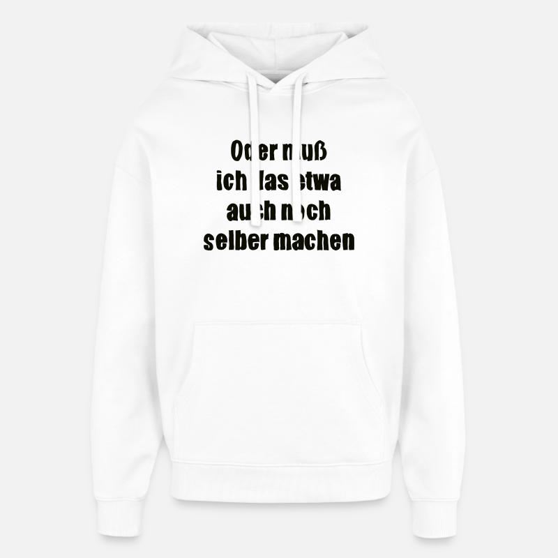 Ou dois-je le faire moi-même - Sweat à capuche unisexe Stanley/Stella Oversized - blanc