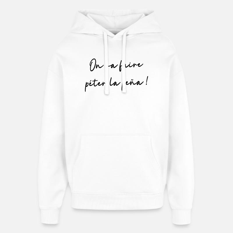 On va faire péter la peña ! - Sweat à capuche unisexe Stanley/Stella Oversized - blanc