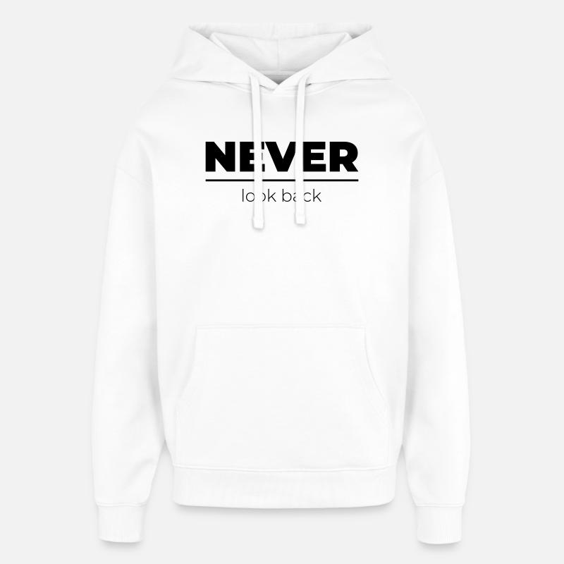 Never look back | Motivational Statement - Oversized Unisex Hoodie by Stanley/Stella - white