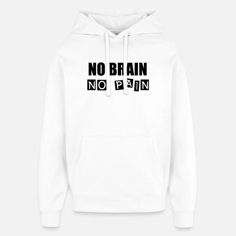 Pas de cerveau, pas de douleur - Sweat à capuche unisexe Stanley/Stella Oversized - blanc