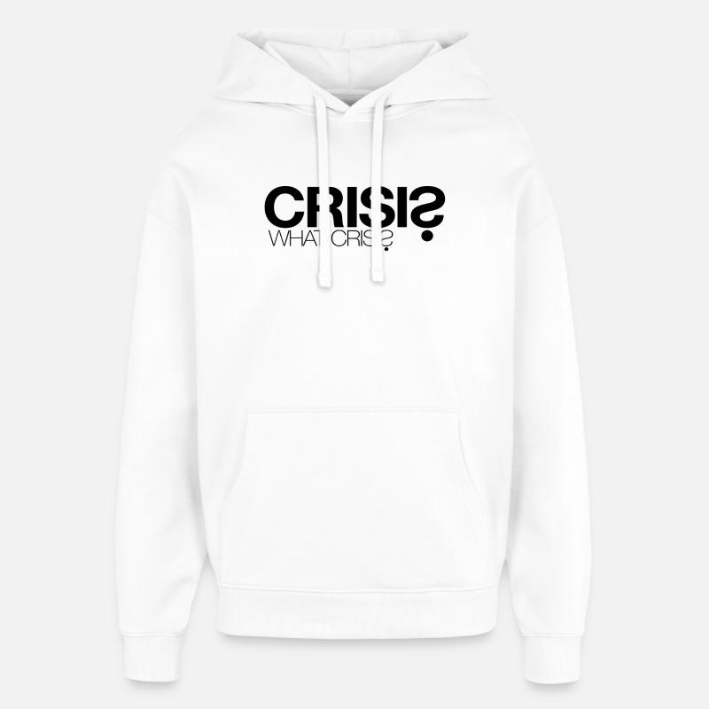Crise ? Quelle crise ? - Sweat à capuche unisexe Stanley/Stella Oversized - blanc