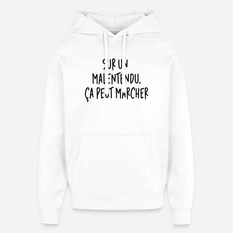  Sur un malentendu ça peut marcher JC Dusse - Sweat à capuche unisexe Stanley/Stella Oversized - blanc