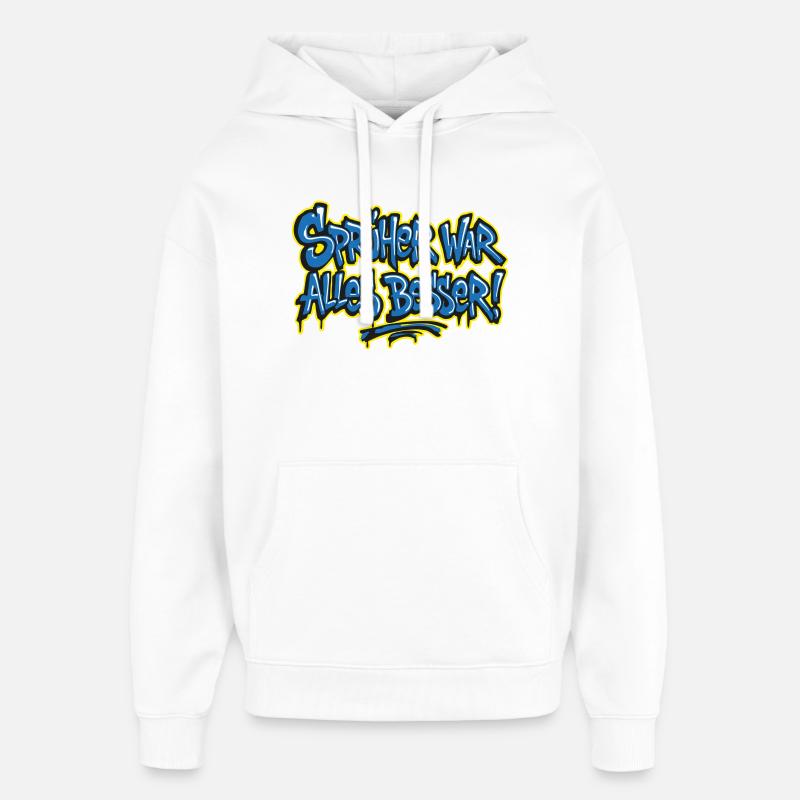 Sprüher war alles besser! 2 - Oversized Unisex Hoodie von Stanley/Stella - Weiß