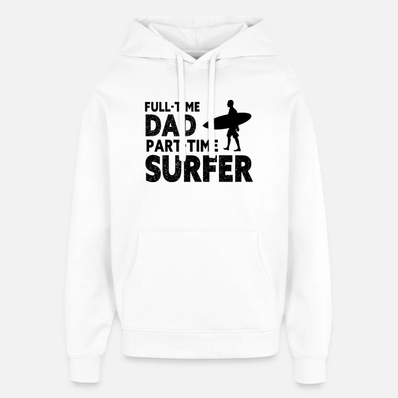 Full-time Dad Part-time Surfer - Sweat à capuche unisexe Stanley/Stella Oversized - blanc