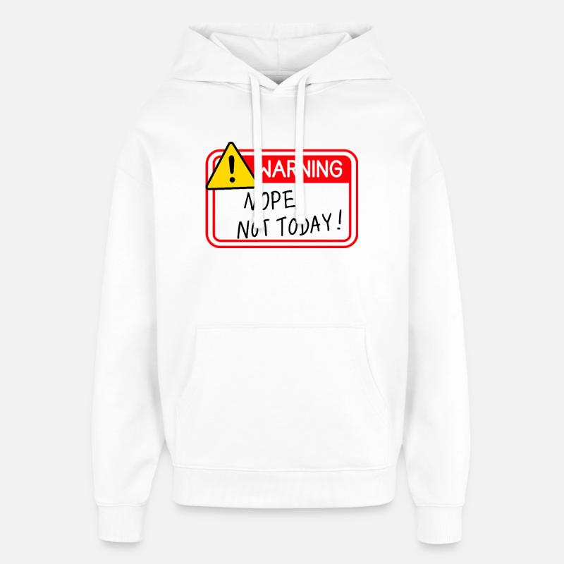 Non, pas aujourd’hui - Sweat à capuche unisexe Stanley/Stella Oversized - blanc