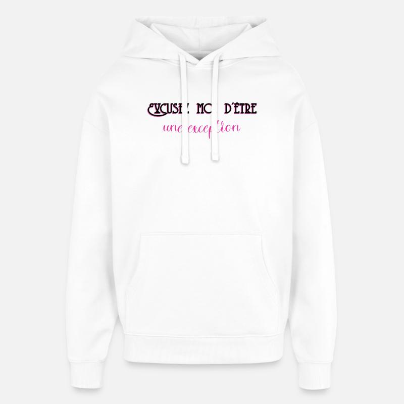 Excusez Moi DÊtre Une Exception - Sweat à capuche unisexe Stanley/Stella Oversized - blanc