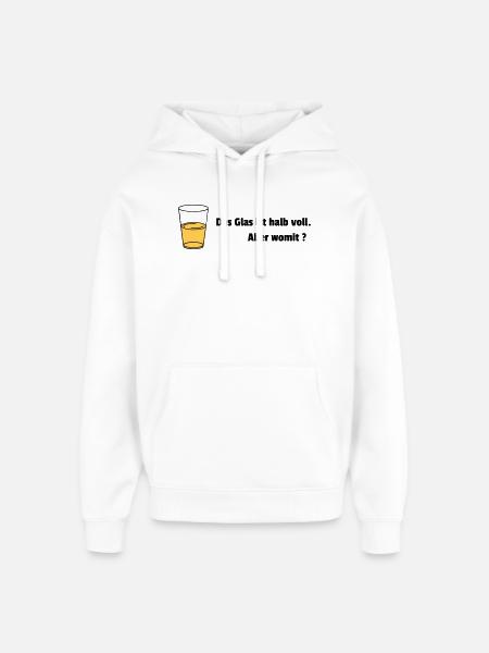 Glass half full Realist - Oversized Unisex Hoodie by Stanley/Stella - white