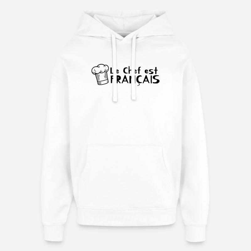 Le chef est français - Sweat à capuche unisexe Stanley/Stella Oversized - blanc