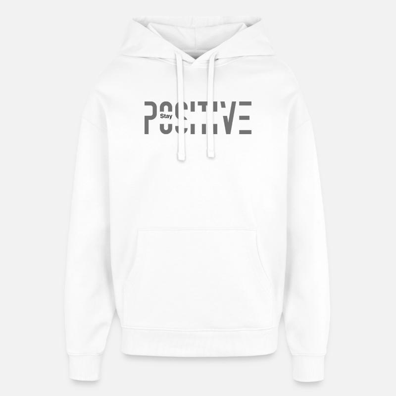 Restez positif - Sweat à capuche unisexe Stanley/Stella Oversized - blanc