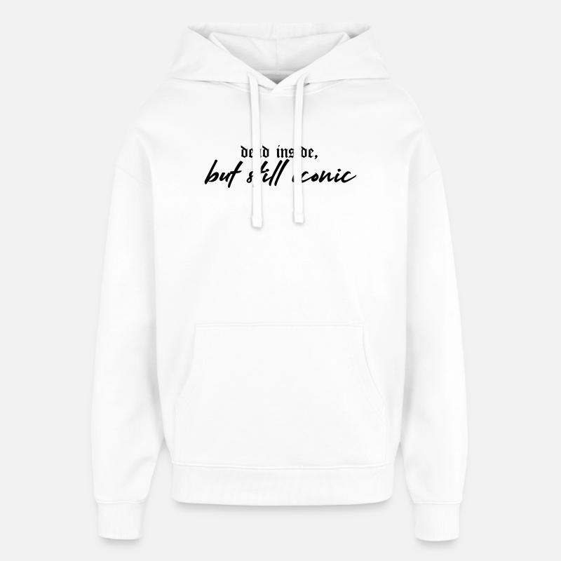 Dead Inside, Still Iconic – Dark & Stylish - Oversized Unisex Hoodie von Stanley/Stella - Weiß