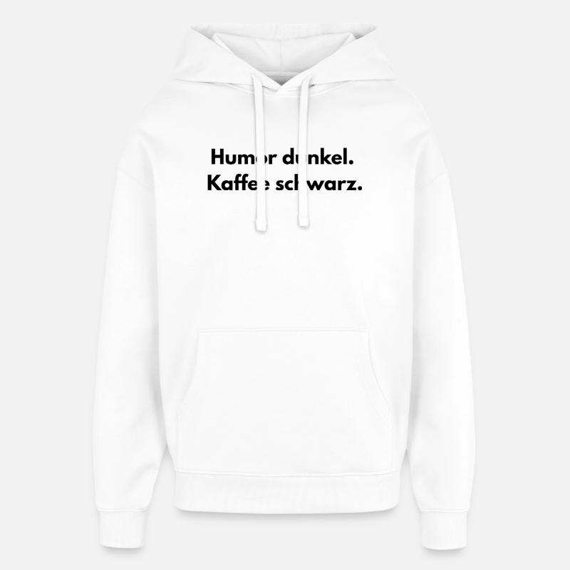 Dire - humour noir. Café noir- - Sweat à capuche unisexe Stanley/Stella Oversized - blanc